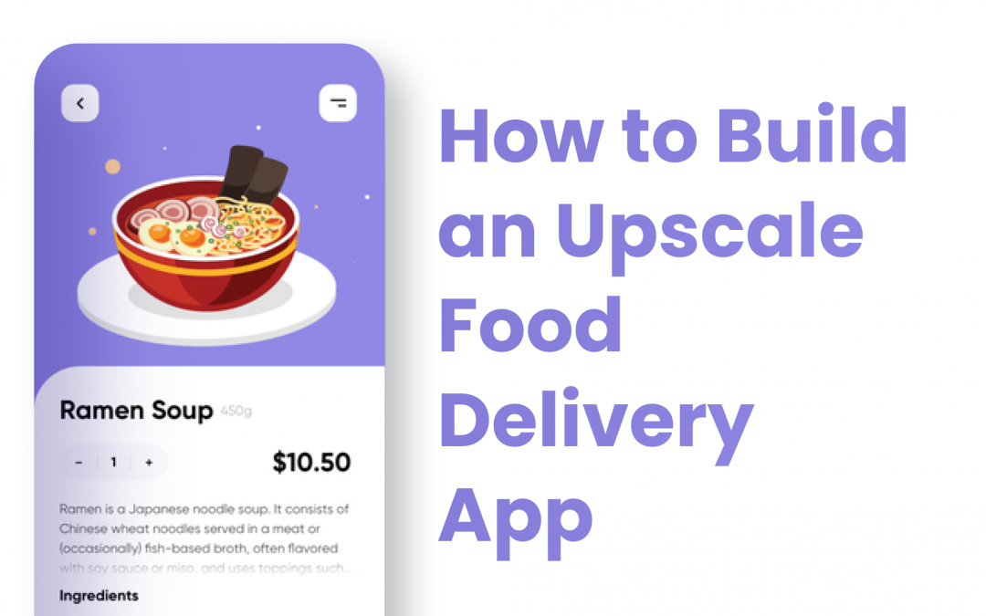 How to Build an Upscale Food Delivery App