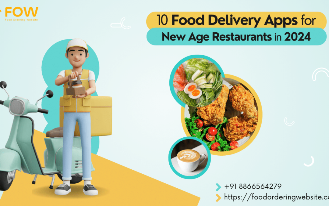Top 10 Food Delivery Apps for New Age Restaurants in 2024