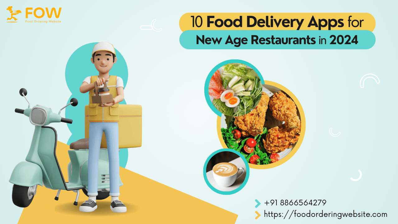 Top 10 Food Delivery Apps for New Age Restaurants in 2024